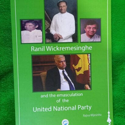 Ranil Wickremesinghe and the emasculation of the United National Party