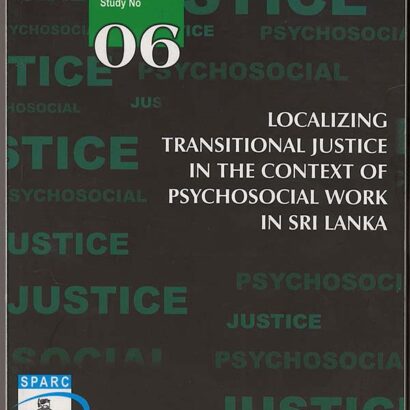 Localizing Transitional Justice in the Context of Psychosocial Work in Sri Lanka